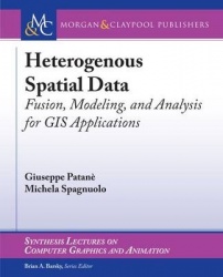 Heterogeneous Spatial Data - Fusion, Modeling, and Analysis for GIS Applications