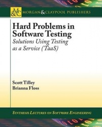Hard Problems in Software Testing - Solutions Using Testing as a Service (TaaS)