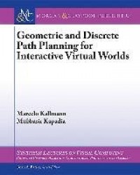 Geometric and Discrete Path Planning for Interactive Virtual Worlds