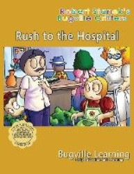 Rush to the Hospital. A Bugville Critters Picture Book - 15th Anniversary