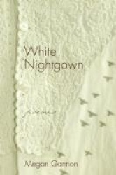 White Nightgown - Poems