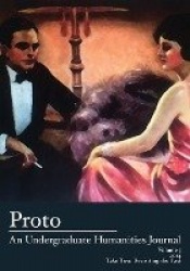 Proto - An Undergraduate Humanities Journal, Vol. 5 2014 - Take Two: Revisiting the Past