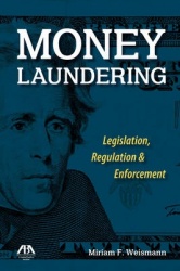 Money Laundering: Legislation, Regulation&Enforcement