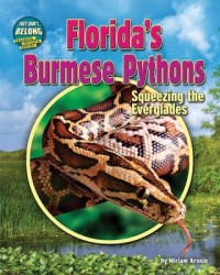 Florida's Burmese Pythons - Squeezing the Everglades