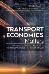 Transport Economics Matters - Applying Economic Principles to Transportation in Great Britain