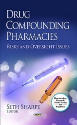 Drug Compounding Pharmacies - Risks & Oversight Issues