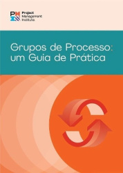 Process Groups: A Practice Guide (Brazilian Portuguese)