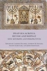 Dead Sea Scrolls, Revise and Repeat - New Methods and Perspectives