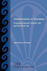 Transformations in Translation - Comparing Qumran Aramaic Job and Old Greek Job