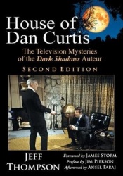 House of Dan Curtis, Second Edition - The Television Mysteries of the Dark Shadows Auteur