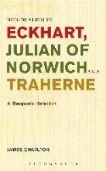Non-dualism in Eckhart, Julian of Norwich and Traherne - A Theopoetic Reflection