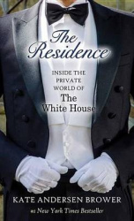 The Residence: Inside the Private World of the White House