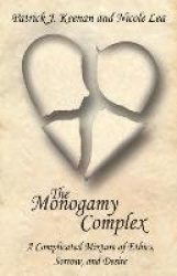 The Monogamy Complex: A Complicated Mixture of Ethics, Sorrow, and Desire