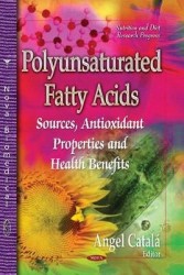 Polyunsaturated Fatty Acids - Sources, Antioxidant Properties & Health Benefits