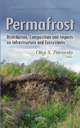 Permafrost - Distribution, Composition & Impacts on Infrastructure & Ecosystems