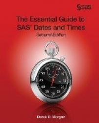 The Essential Guide to SAS Dates and Times, Second Edition
