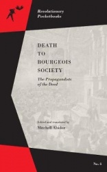 Death to Bourgeois Society - The Propagandists of the Deed