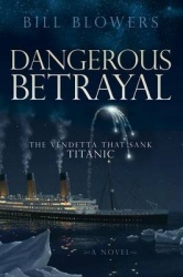 Dangerous Betrayal - The Vendetta That Sank Titanic