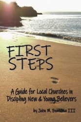 First Steps: A Guide for Local Churches in Discipling New&Young Believers