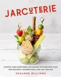 Jarcuterie - Elevate Your Appetizers and Snacks with Grazing Cups for Holidays, Special Occasions, and Just for Fun