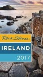 Rick Steves Ireland 2017 - 2017 Edition