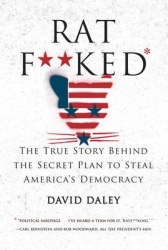 Ratf**ked - The True Story Behind the Secret Plan to Steal America's Democracy