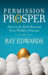 Permission to Prosper - How to be Rich Beyond Your Wildest Dreams