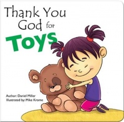 Thank You God for Toys - A Child Thanks God for His Toys