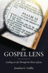 The Gospel Lens - Looking at Life Through the Heart of Jesus