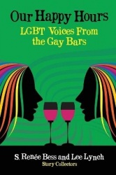 Our Happy Hours, LGBT Voices From the Gay Bars