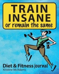 TRAIN INSANE or remain the same - Fitness and Diet tracking Journal
