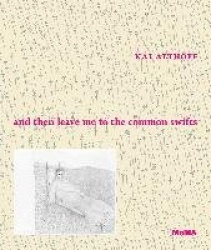 Kai Althoff: And Then Leave Me to the Common Swifts
