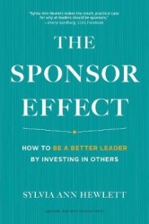 The Sponsor Effect - How to Be a Better Leader by Investing in Others