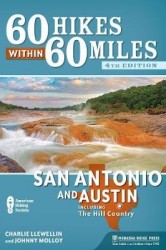 60 Hikes Within 60 Miles: San Antonio and Austin - Including the Hill Country