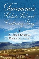 Taormina's Historic Past and Continuing Story - A Unique Spiritual Community in Ojai