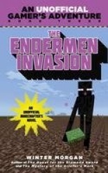 The Endermen Invasion - An Unofficial Gamer's Adventure, Book Three