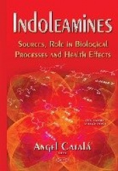 Indoleamines - Sources, Role in Biological Processes & Health Effects