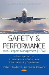 Safety & Performance - Total Respect Management (TR³M) -- A Novel Approach to Achieve Safety & Performance Proactively in Any Or