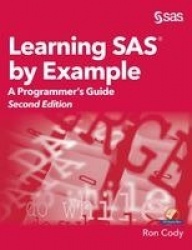 Learning SAS by Example - A Programmer's Guide, Second Edition
