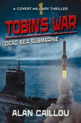 Tobin's War - Dead Sea Submarine - Book 1