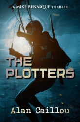 The Plotters - A Mike Benasque Thriller - Book 1