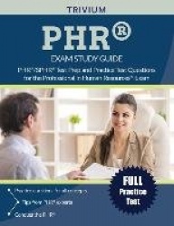 Phr(r) Exam Study Guide - Phr(r) / Sphr(r) Test Prep and Practice Test Questions for the Professional in Human Resources(r) Exam