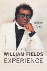 WILLIAM FIELDS EXPERIENCE