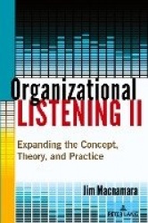 Organizational Listening II - Expanding the Concept, Theory, and Practice
