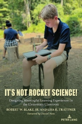 It’s Not Rocket Science! - Designing Meaningful Learning Experiences in the Elementary Classroom