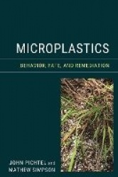 Microplastics - Behavior, Fate, and Remediation