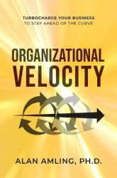 Organizational Velocity - Turbocharge Your Business to Stay Ahead of the Curve
