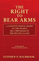 The Right to Bear Arms: A Constitutional Right of the People or a Privilege of the Ruling Class?