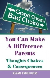 You Can Make A Difference Parents - Thoughts Choices & Consequences