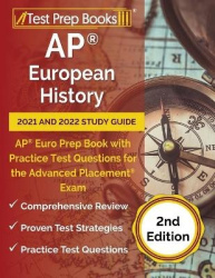 AP European History 2021 and 2022 Study Guide - AP Euro Prep Book with Practice Test Questions for the Advanced Placement Exam [